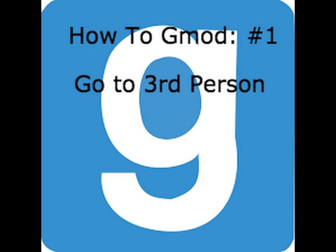 how to enter 3rd person in gmod